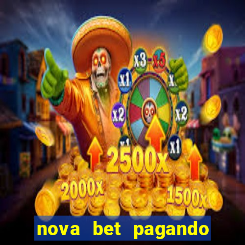 nova bet pagando no cadastro